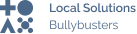 Local Solutions Bullybusters