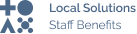 Local Solutions Staff Benefits